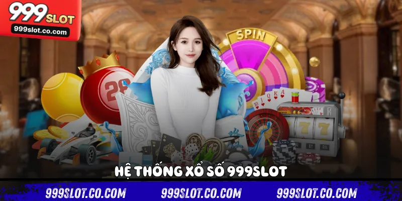 Hệ thống xổ số 999slot